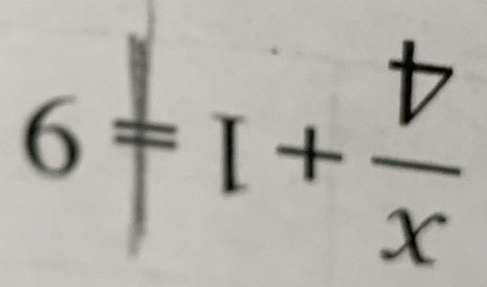 6=I+ b/x 