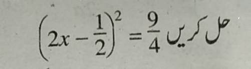 (2x- 1/2 )^2= 9/4  ILJ