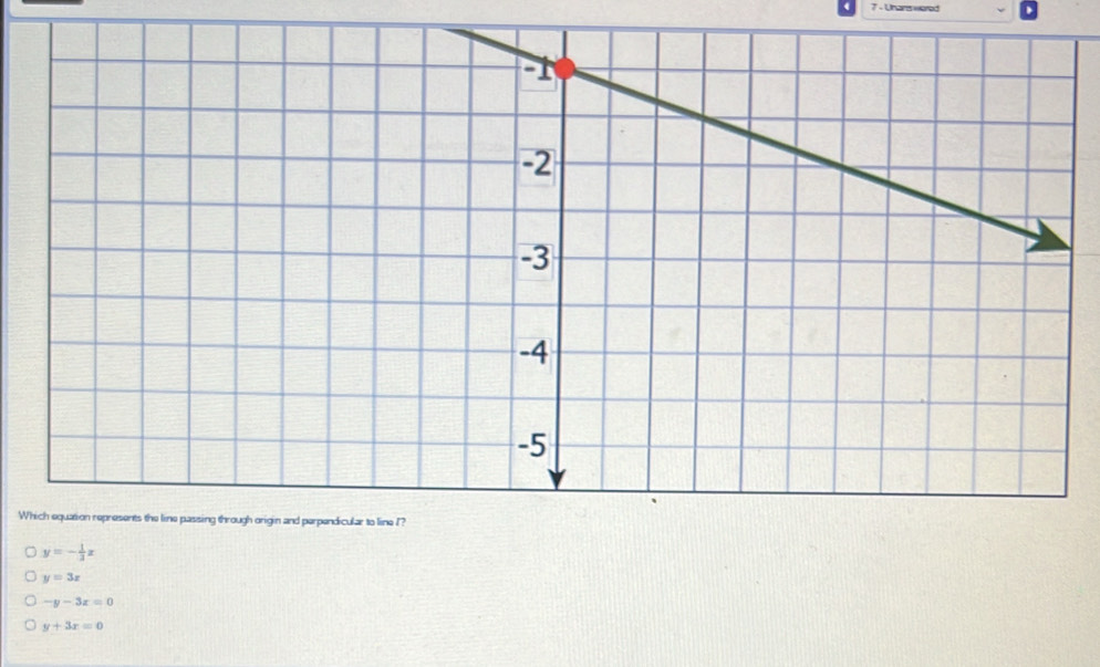 Unans wered
W
y=- 1/3 x
y=3x
-y-3x=0
y+3x=0