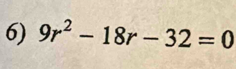 9r^2-18r-32=0