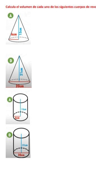 Calcula el volumen de cada uno de los siguientes cuerpos de revo 
A 
D