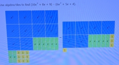 Use algebra tiles to find (10x^2+8x+9)-(6x^2+5x+4).
1