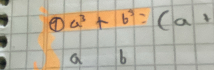 a^3+b^3=(a+
a b