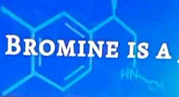 Bromine is a