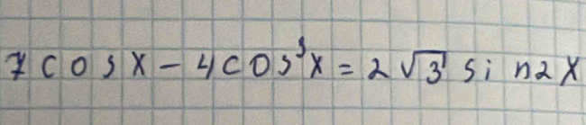 7cos x-4cos^3x=2sqrt(3)sin 2x