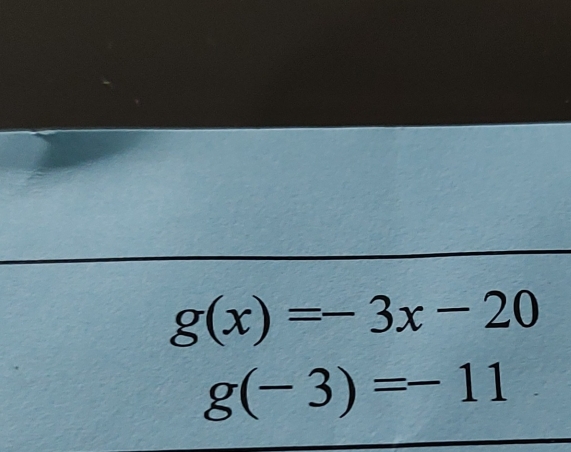 g(x)=-3x-20
g(-3)=-11