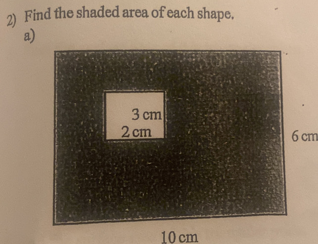 Find the shaded area of each shape.
10 cm