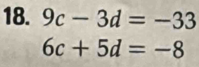 9c-3d=-33
6c+5d=-8