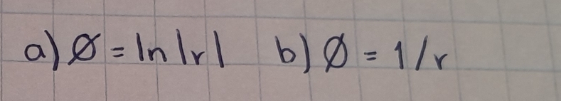 varnothing =ln 1r1 b) varnothing =1/r