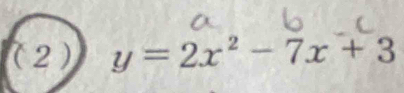 (2) y=2x^2-7x+3