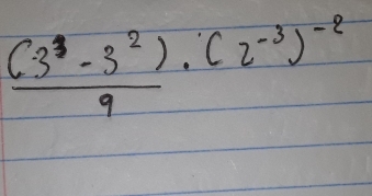  ((3^3-3^2))/9 · (2^(-3))^-2