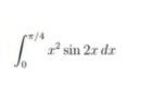 ∈t _0^((π /4)x^2)sin 2xdx