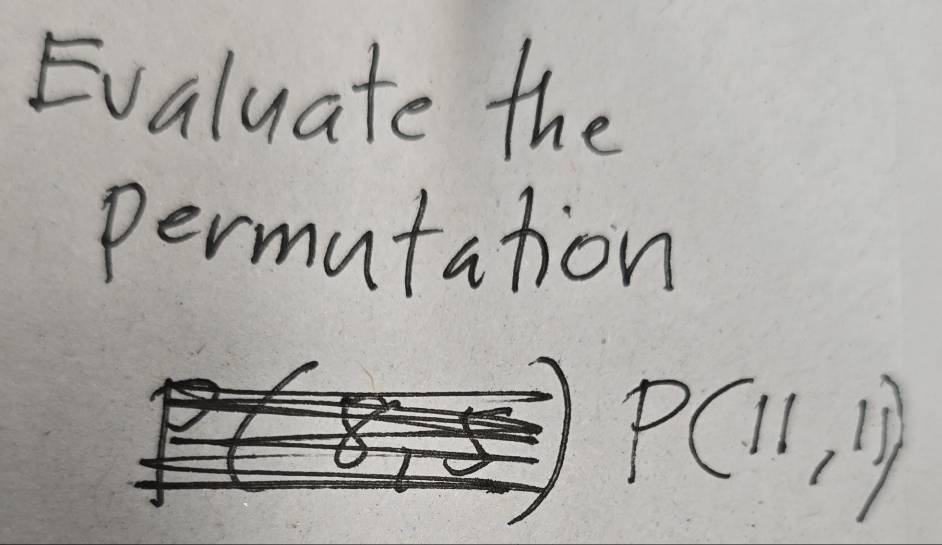 Evaluate the 
permutation
P(11,11)