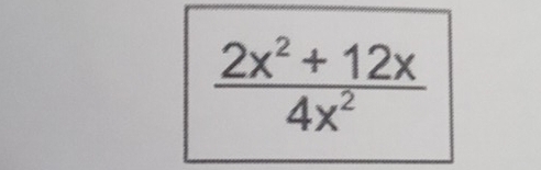  (2x^2+12x)/4x^2 