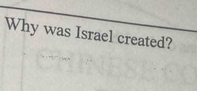 Why was Israel created?