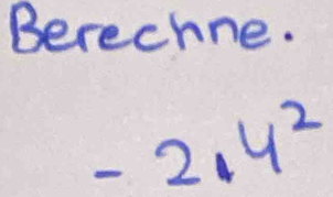 Berechne.
=2.4^2