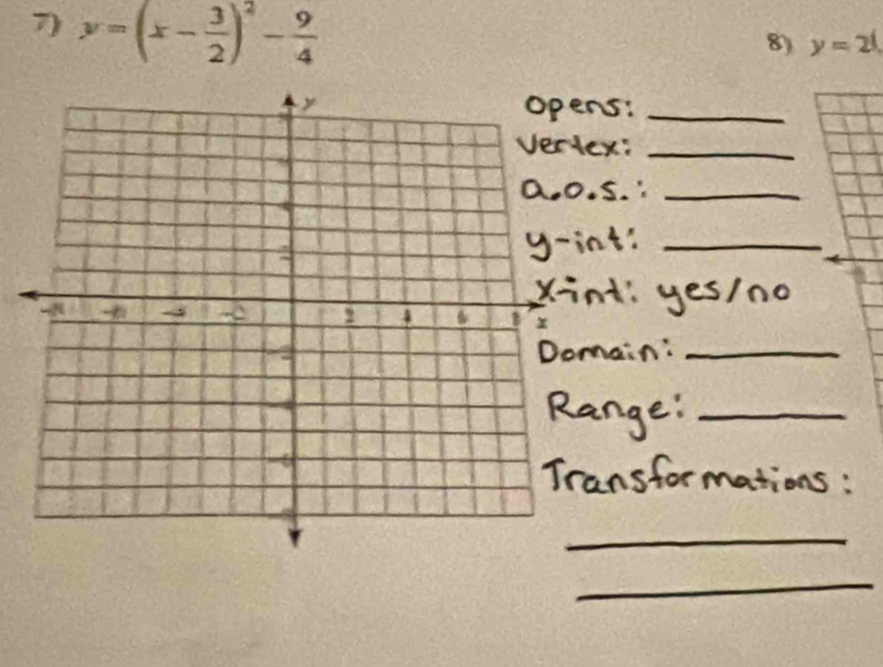 y=(x- 3/2 )^2- 9/4 
8) y=2(
_ 
I 
_ 
_ 
_ 
_ 
_ 
_ 
_