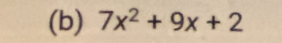 7x^2+9x+2