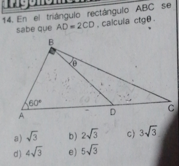 Resuelto:En el triángulo rectángulo ABC se sabe que AD=2CD , calcula ...