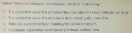 Solved: Robert Rescorla's research demonstrated which of the following ...