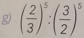 ( 2/3 )^5:( 3/2 )^5