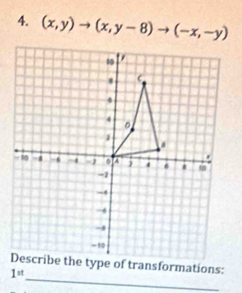 (x,y)to (x,y-8)to (-x,-y)
_
1^(st)