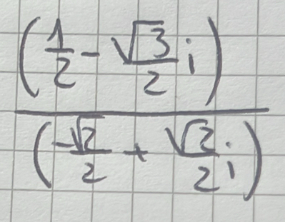 frac ( 1/2 -sqrt(frac 3)2i)( sqrt(3)/2 + sqrt(3)/2 i)