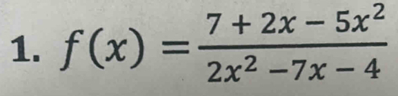 f(x)= (7+2x-5x^2)/2x^2-7x-4 