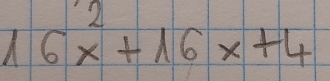 16x^2+16x+4