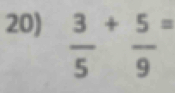  3/5 ++frac 59^=