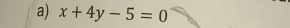 x+4y-5=0