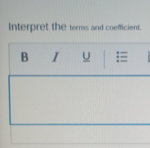 Interpret the terms and coefficient.