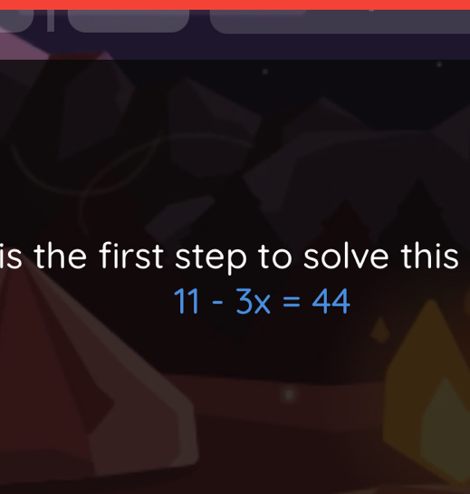 is the first step to solve this
11-3x=44