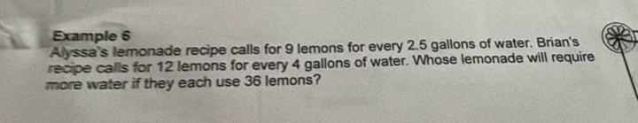 Solved: Example 6 Alyssa's lemonade recipe calls for 9 lemons for every ...