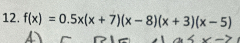 f(x)=0.5x(x+7)(x-8)(x+3)(x-5)