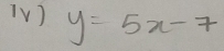 TV) y=5x-7