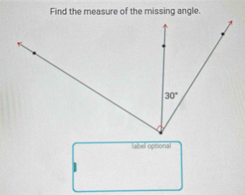 Find the measure of the missing angle.
label optional