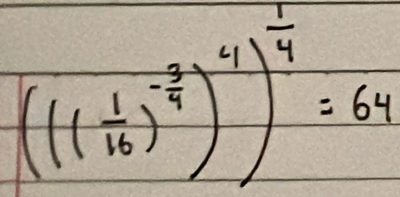 (((1 1/16 )^- 3/4 )^ 1/4 =64