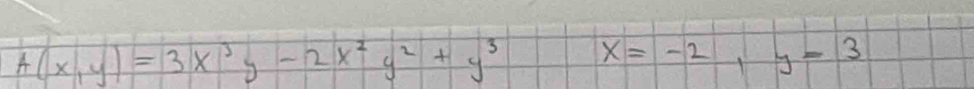 A(x,y)=3x^3y-2x^2y^2+y^3 x=-2, y=3