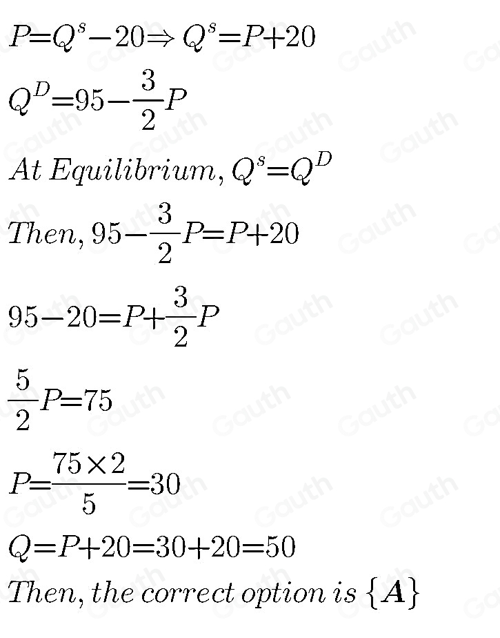 Solved: P=Q^S-20 Q^D=95- 3/2 P Using the two equations above, what is