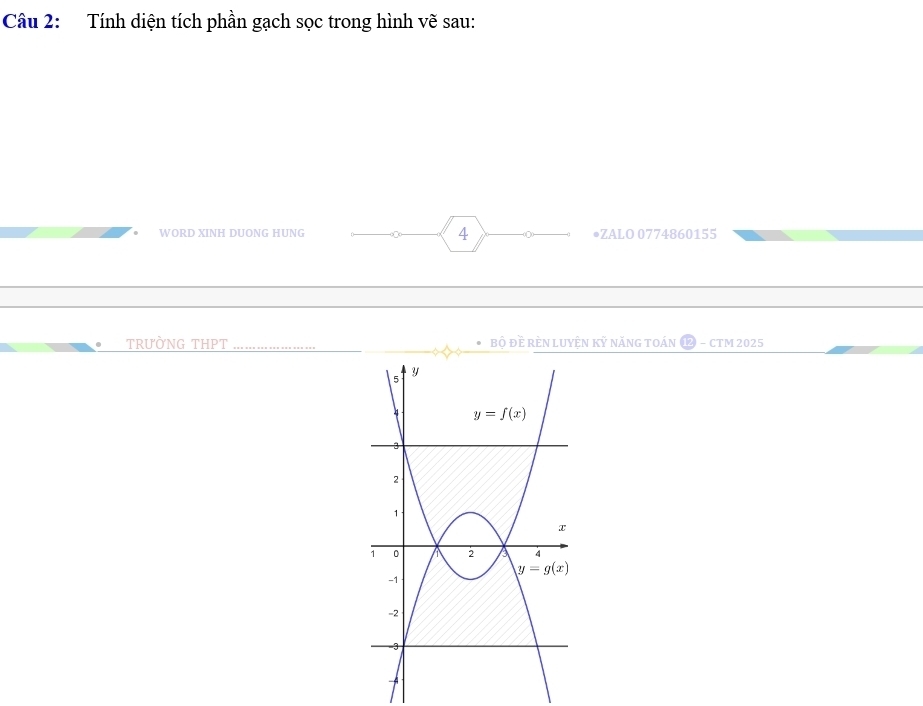 Tính diện tích phần gạch sọc trong hình vẽ sau:
WORD XINH DUONG HUNG 4 •ZALO 0774860155
TRưỜNG THPT_ bộ đề rèN luyện kỹ năng toán  - CTM 2025