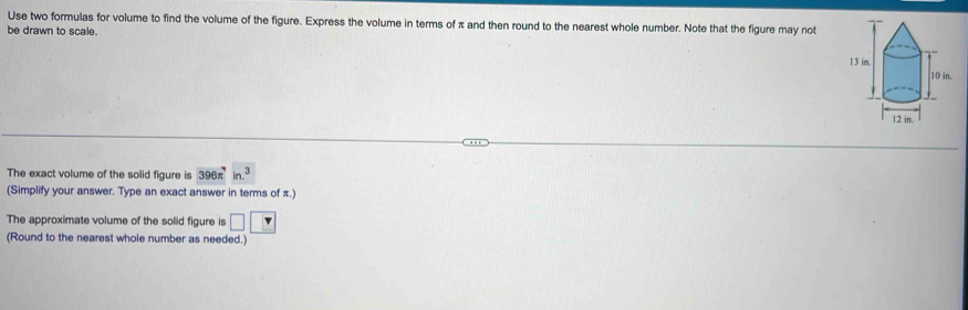 Solved: Use two formulas for volume to find the volume of the figure ...