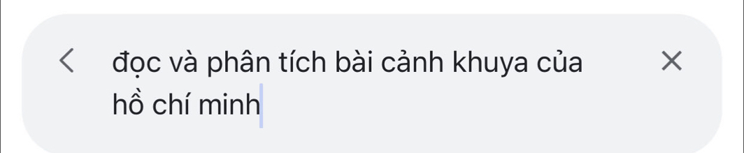 đọc và phân tích bài cảnh khuya của × 
hồ chí minh