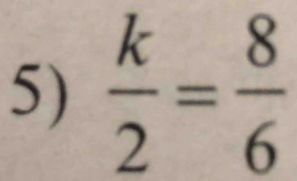  k/2 = 8/6 