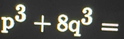 p^3+8q^3=