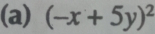 (-x+5y)^2