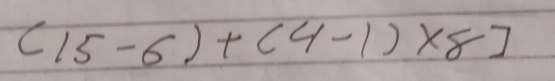 (15-6)+(4-1)* 8=7