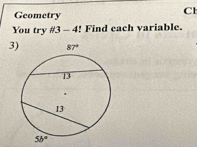 Geometry
Ch
You try # 3-4! Find each variable.
3)