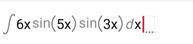 ∈t 6xsin (5x)sin (3x)dx|...