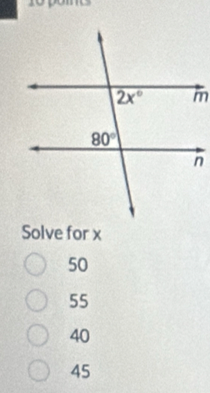 Solve for x
50
55
40
45